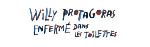 Willy Protagoras enfermé dans les toilettes